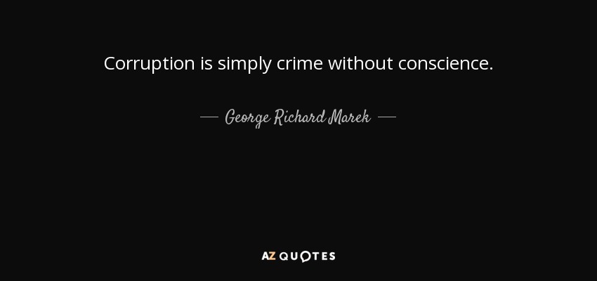 quote-corruption-is-simply-crime-without-conscience-george-richard-marek-105-28-41